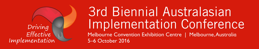 3rd Biennial Australasian Implementation Conference | Melbourne Convention Exhibition Centre  |  5 & 6 October 2016